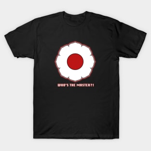 Who's the master?! T-Shirt